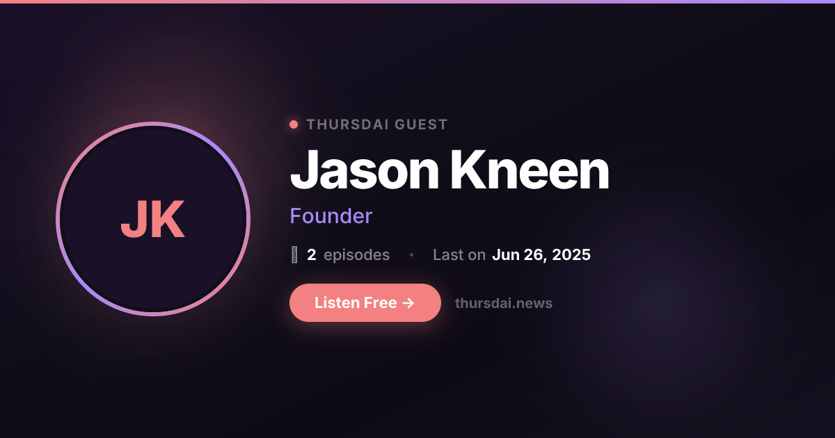 Jason Kneen - guest on ThursdAI podcast