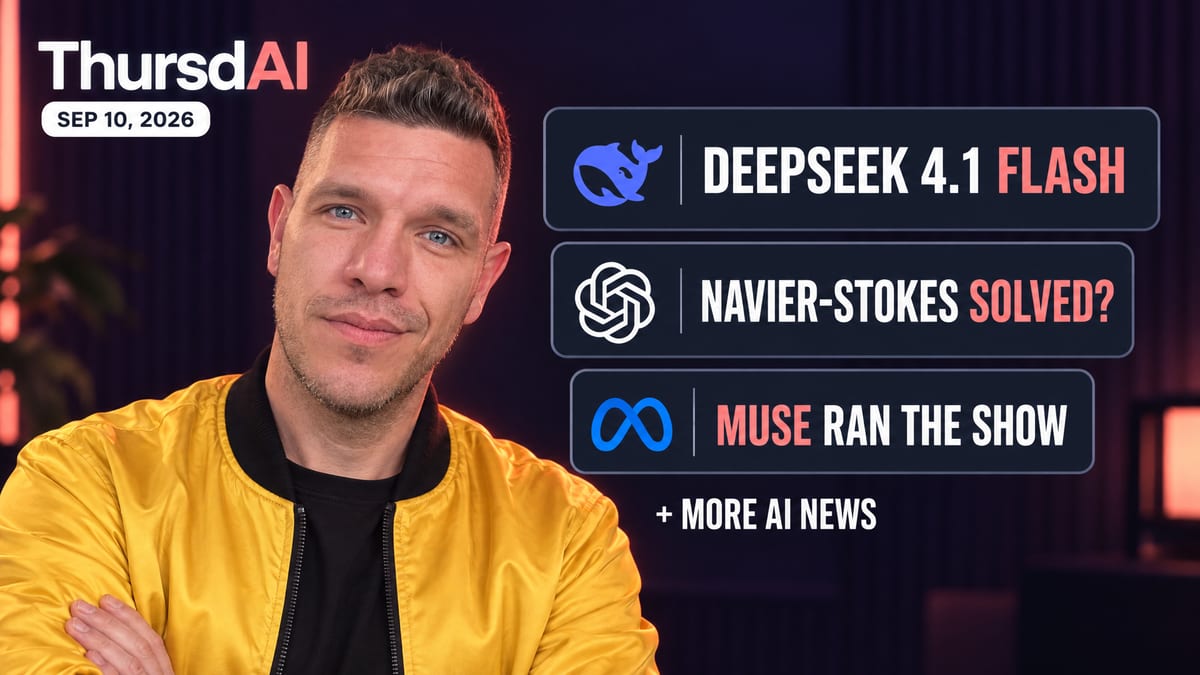 ThursdAI Sep 10, 2026 thumbnail: DeepSeek 4.1 Flash, Navier-Stokes solved?, Muse ran the show